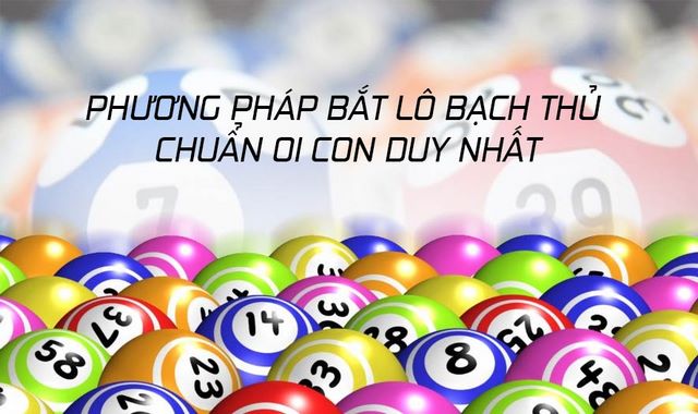 soi cầu đề bạch thủ hôm nay hiệu quả nhất